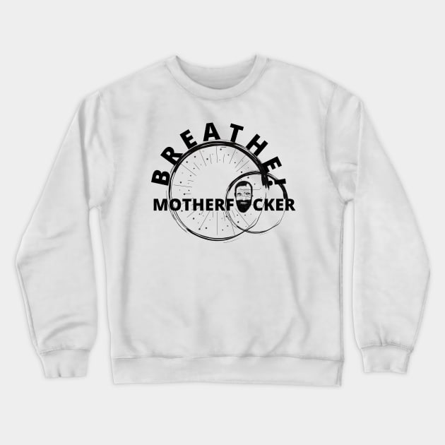 Breathe MoFu Crewneck Sweatshirt by Kidrock96